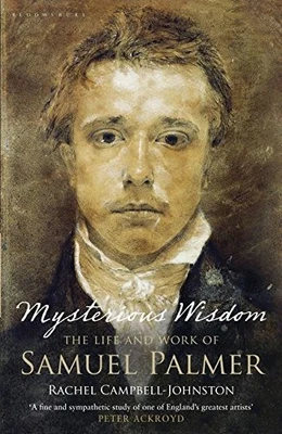 £6.65 • Buy Mysterious Wisdom: The Life And Work Of Samuel Palmer, Campbell-Johnston, Rachel