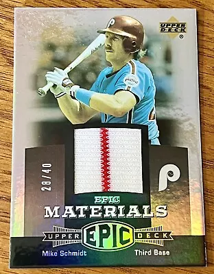 2006 Upper Deck Epic Materials #28/40  #MS2 Mike Schmidt GAME USED PHILLIES HOF • $40