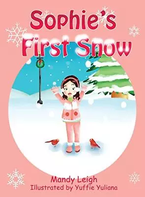 Sophie's First Snow By Leigh Yuliana  New 9780999485910 Fast Free Shipping- • $28.09