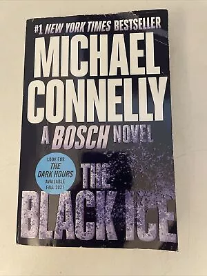 A Harry Bosch Novel Ser.: The Black Ice By Michael Connelly (2021 Trade... • $6