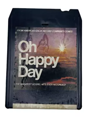 OH HAPPY DAY - The Greatest Gospel Hits Ever Recorded 8 Track Tape 1977 Suffolk • $4.95