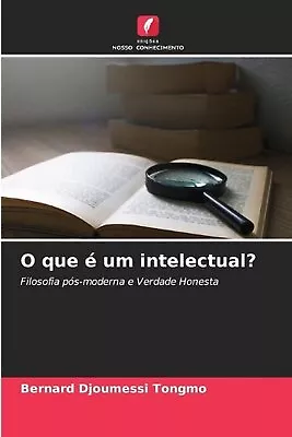 O Que Um Intelectual? By Bernard Djoumessi Tongmo Paperback Book • $76.23