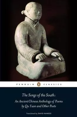 £7 • Buy The Songs Of The South: An Ancient Chinese Anthology Of Poems By Qu    Yuan And