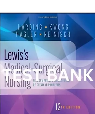 TEST BANK Lewis’s Medical-Surgical Nursing Clinical Problem 12th Edition Harding • $18.71