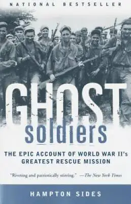 Ghost Soldiers: The Epic Account Of World War II's Greatest Rescue  - GOOD • $4.08