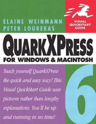 QuarkXPress 6 For Windows And Macintosh: Visual ... By Lourekas Peter Paperback • £3.49