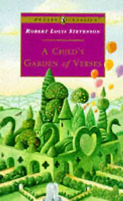 Stevenson Robert Louis : A Childs Garden Of Verses (Puffin Classi Amazing Value • £2.44