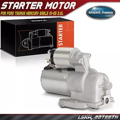 Starter Motor For Ford Taurus Mercury Sable 2001-2005 3.0L 1.5KW 12V CCW 22Teeth • $60.99