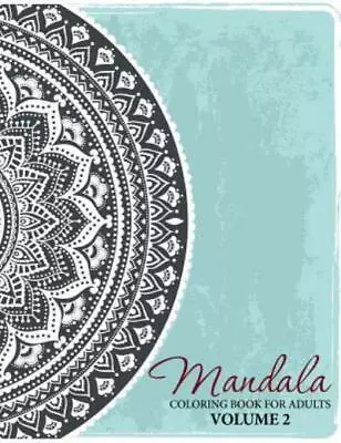 Mandala: Coloring Book For Adults Volume 2 • $8.61