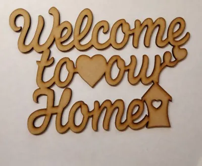 £3.80 • Buy WELCOME TO OUR HOME Wooden Laser Cut 3mm Thick Mdf Plaque Wall Decoration Blank