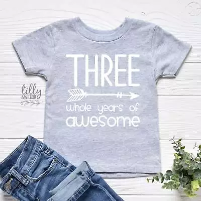 Three Whole Years Of Awesome Birthday T-Shirt • $30