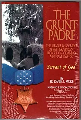 The Grunt Padre: Father Vincent Robert Capodanno Vietnam 1966-1967 • $3.99