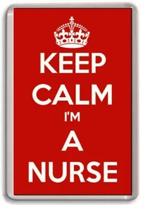 FRIDGE MAGNET - KEEP CALM I'M A NURSE - Large - NHS Doctor Hospital • £1.55