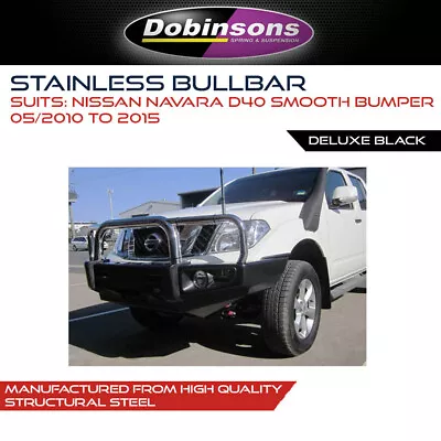 Dobinsons Stainless Loop Deluxe Bull Bar Fits Navara D40 Smooth Bumper 05/10-15 • $2374.99