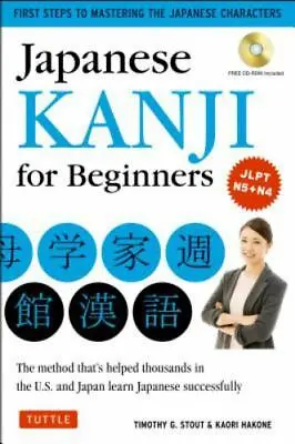 Japanese Kanji For Beginners : (JLPT Levels N5 And N4) First Steps To Learn The • $9