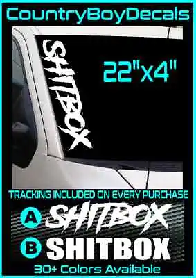 SHITBOX 22  Vinyl Decal Sticker Diesel Truck Car Junkyard Beater Turbo Boost Mud • $11.99