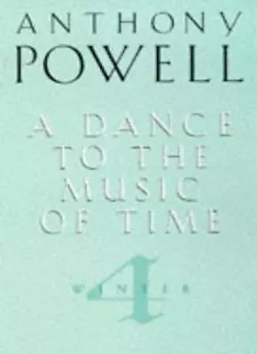 A Dance To The Music Of Time: Winter V. 4 By Anthony Powell. 9780749324148 • £3.50