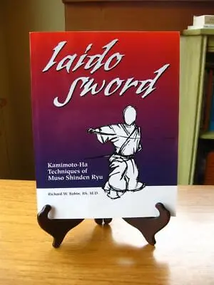 Iaido Sword: Kamimoto-Ha Techniques Of Muso Shinden Ryu By Richard W. Babin • $162