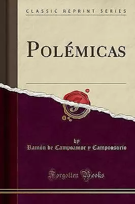 Polmicas Classic Reprint Ramn De Campoamor Y Cam • £14.16