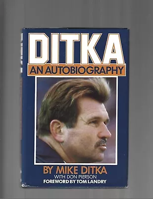 Ditka An Autobiography Signed By Mike Ditka Certificate Of Authenticity 1986 HC • $24.99