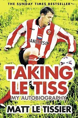 Taking Le Tiss By Matt Le Tissier. 9780007310920 • £2.88