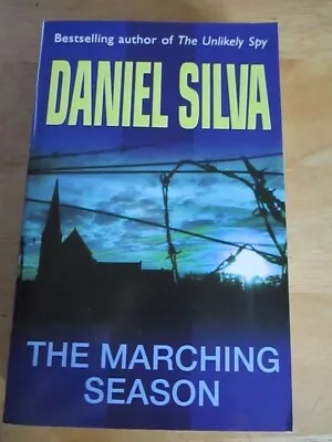 The Marching Season By Daniel Silva (Paperback 2002) • £2.50