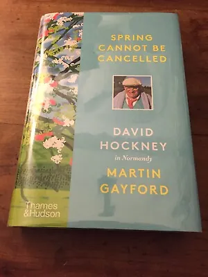 Spring Cannot Be Cancelled - Martin Gayford. David Hockney. Signed 1st Ed/Print • £34.95