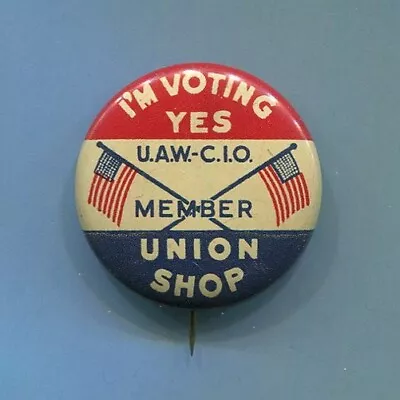 1930s - 40s UAW - CIO Labor  Voting For Union Shop  Protest Cause   Member's Pin • $14.95