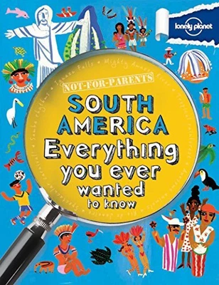 £4.54 • Buy Not For Parents South America: Everything You Ever Want... By Lonely Planet Kids