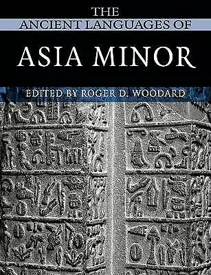 The Ancient Languages Of Asia Minor Woodard Paperback Cambridge University Press • £31.99