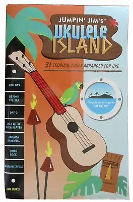 JUMPIN' JIM'S UKULELE ISLAND UKE  31 Tropical Tunes Jim Beloff 2004 • $26.55