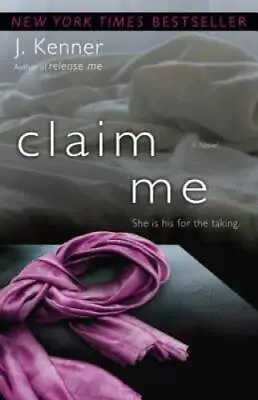 Claim Me (The Stark Series #2) - Paperback By Kenner J. - GOOD • $4.45