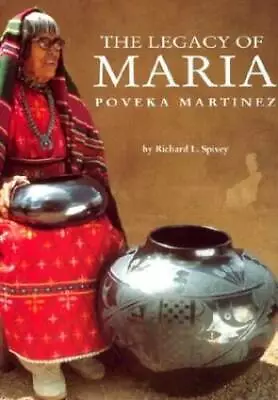 The Legacy Of Maria Poveka Martinez - Hardcover By Spivey Richard L. - GOOD • $27.40