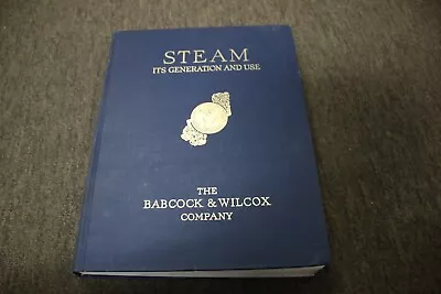 Steam: Its Generation And Use By The Babcock & Wilcox Company 1963 37th Edition • $25