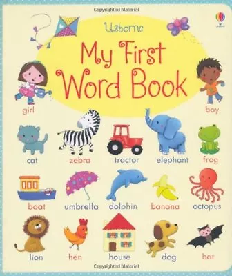 My First Word Book (My First Word Books) By Felicity BrooksRosalinde Bonnet • £3.07