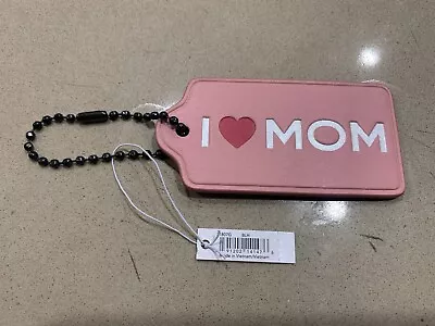 Coach I Love Mom Bag Tag/ Key Chain Genuine With Tags Brand New • $40