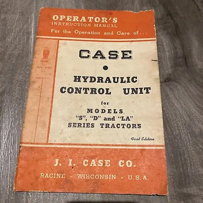 Case S D LA Tractor Hydraulic Control Unit Operator's Instruction Manual 1st Ed. • $17.95