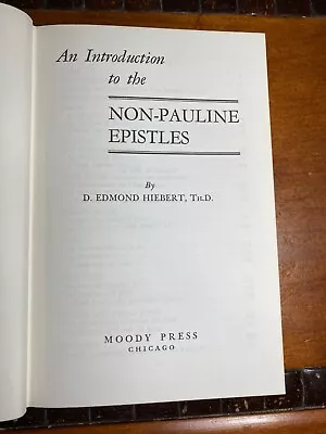 An Introduction To The Non-Pauline Epistles By D. Edmond Hiebert • $12