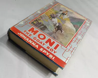 MONI THE GOAT BOY Johanna Spyri - Hardcover With Dust Cover 1923 • $24