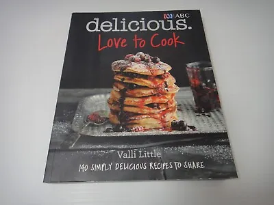 Delicious Love To Cook Large Softcover Cookbook Valli Little Recipe Baking Food • $22.50