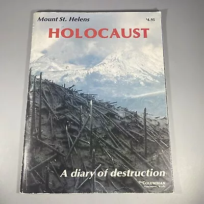 Mount St. Helens Holocaust A Diary Of Destruction The Columbian Washington 1980 • $10