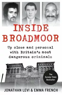 Inside Broadmoor: Up Close And Personal With Britain's Most Dangerous Criminals • £3.19