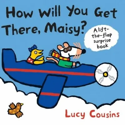 How Will You Get There Maisy? Cousins Lucy • £3.50
