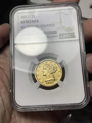 1845-D Liberty Gold Half Eagle $5 Dahlonega Branch Mint Ngc AU Details • $3500