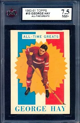 1960-61 TOPPS HOCKEY #15 George Hay ATG Red-wings KSA 7.5 NM+ All-Time Great • $101.99