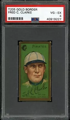 T205 Gold Border Fred C. Clarke Pittsburgh Nationals PSA 4 • $300