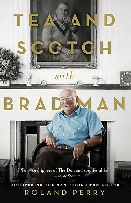 Tea And Scotch With Bradman By Roland Perry (Paperback) 2020 Book • $16.99