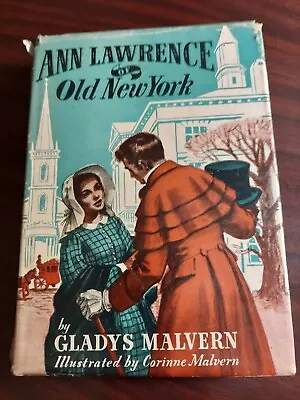 Ann Lawrence Of Old New York By Gladys Malvern 1947 Stratford Press HC/DJ • $75