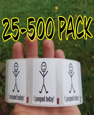  I POOPED TODAY  Happ Guy 25-1000 Pack Stickers Gag Prank Sticker Decal Meme • $2.87