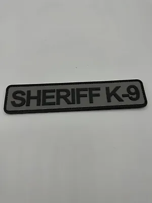 Sheriff K-9 Patch Large Grey For Uniforms Bags Harness Kennel Hook Back • $11